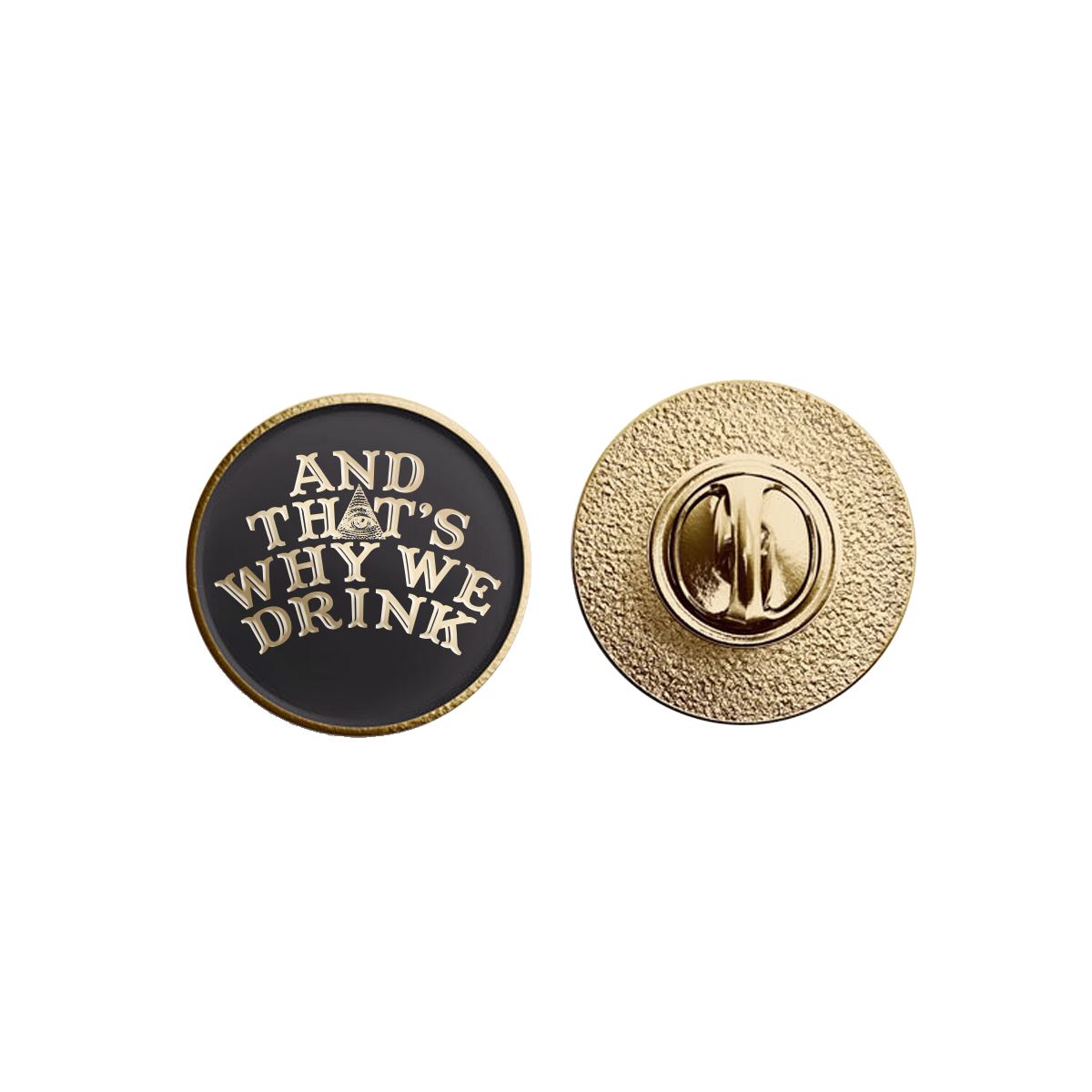 And That’s Why We Drink (Glow Logo) Enamel Pin