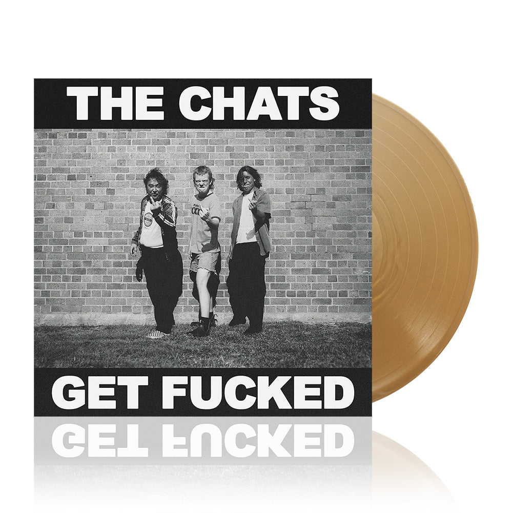 The Chats (Get Fucked) Gold Vinyl