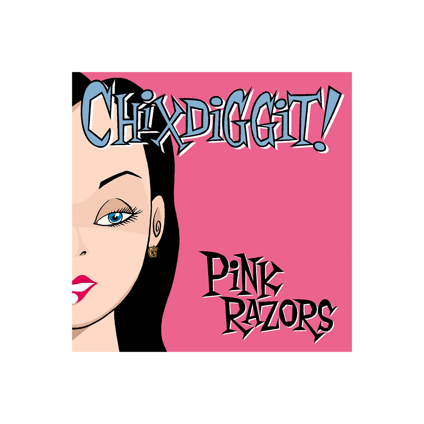 Chixdiggit (Pink Razors) CD
