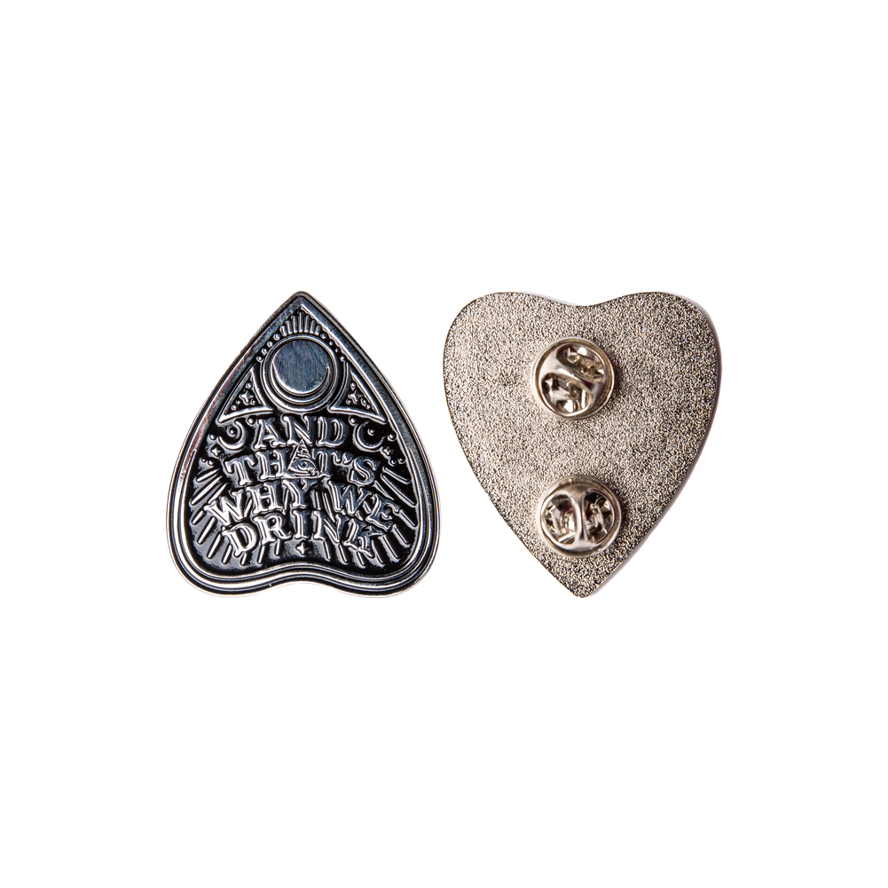 And That’s Why We Drink (Planchette Logo) Enamel Pin