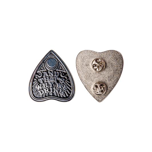 And That’s Why We Drink (Planchette Logo) Enamel Pin