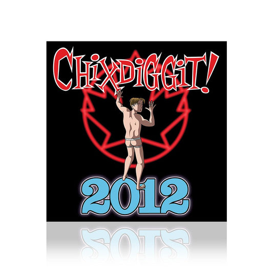 Chixdiggit! (2012) CD