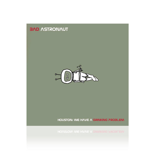 Bad Astronaut (Houston: We Have A Drinking Problem) CD