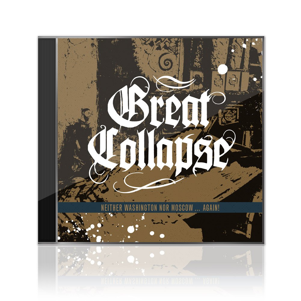 Great Collapse (Neither Washington Nor Moscow) CD
