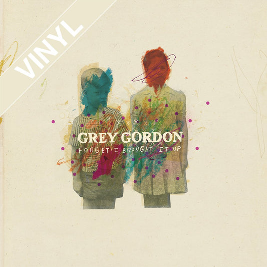 Grey Gordon (Forget I Brought It Up) Cream Vinyl