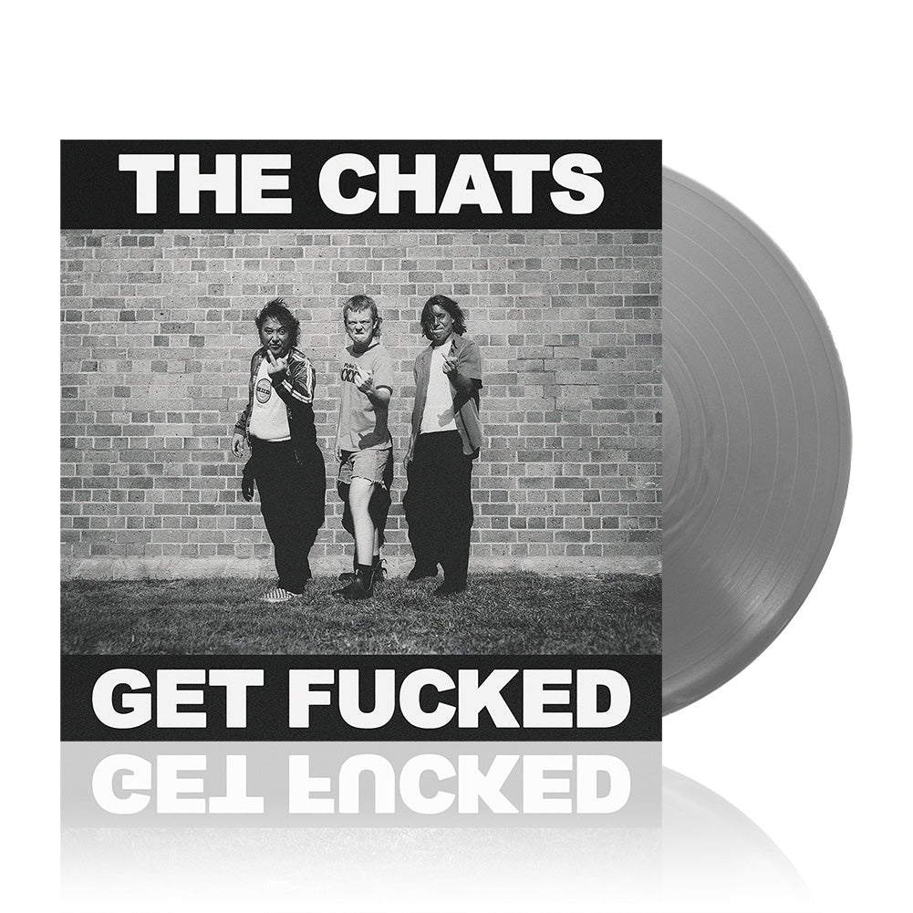 The Chats (Get Fucked) Platinum Vinyl