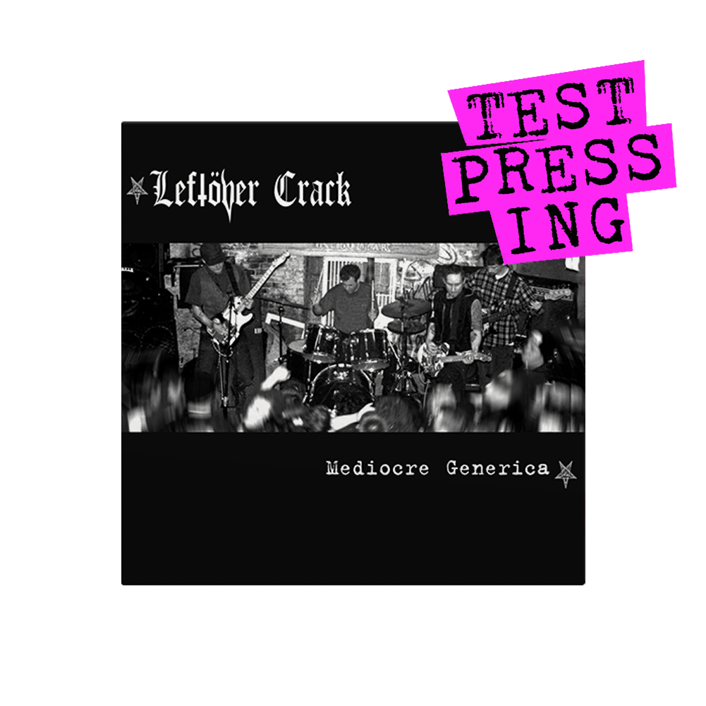 Leftover Crack (Mediocre Generica (25 Year Anniversary)) Testpressing Vinyl