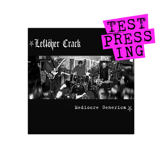 Leftover Crack (Mediocre Generica (25 Year Anniversary)) Testpressing Vinyl