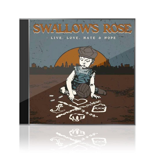 Swallow’s Rose (Live, Love, Hate & Hope) CD